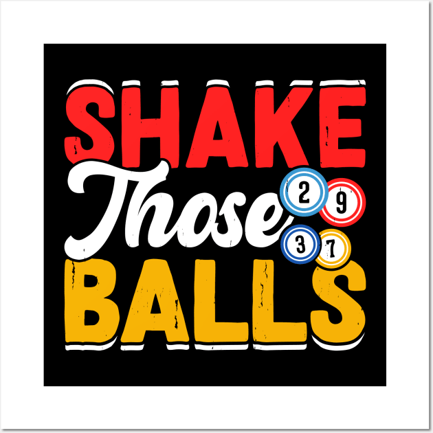 Shake Those Balls T shirt For Women Wall Art by Xamgi